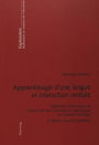 Apprentissage d'une langue et interaction verbale: Sollicitation, transmission et construction de connaissances linguistiques en situation exolingue / Edition 2