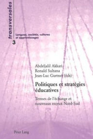 Title: Politiques et stratégies éducatives: Termes de l'échange et nouveaux enjeux Nord-Sud, Author: Abdeljalil Akkari