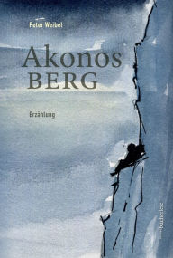 Title: Akonos Berg, Author: Weibel Peter