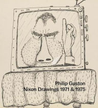 Title: Philip Guston: Nixon Drawings: 1971 & 1975, Author: Musa Mayer