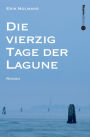 Die vierzig Tage der Lagune: Roman