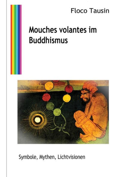 Mouches volantes im Buddhismus: Symbole, Mythen, Lichtvisionen