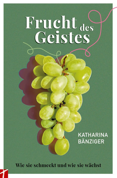 Frucht des Geistes: Wie sie schmeckt und wie sie wächst