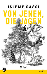 Title: Von jenen, die jagen: Roman, Author: Islème Sassi