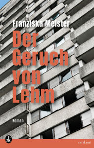 Title: Der Geruch von Lehm: Roman, Author: Franziska Meister