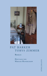 Title: Tobys Zimmer, Author: Pat Barker