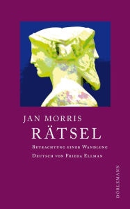 Title: Rätsel: Betrachtung einer Wandlung, Author: Jan Morris
