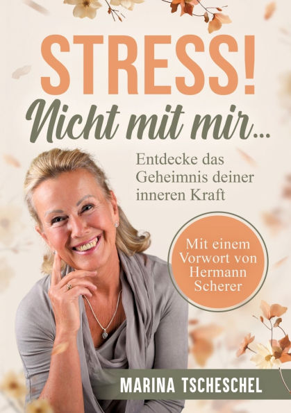 Stress! Nicht mit mir...: Entdecke das Geheimnis deiner inneren Kraft