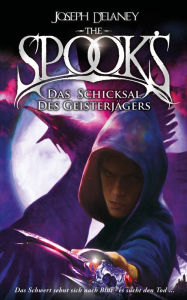 Title: The Spook's 8: Spook Band 8: Das Schicksal des Geisterjägers, Author: Joseph Delaney