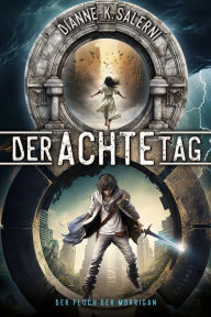 Title: Der Achte Tag 3: Der Fluch der Morrigan (Band 3), Author: Dianne K. Salerni