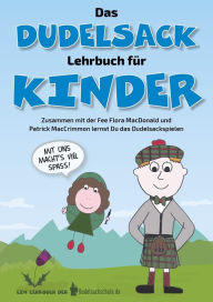 Title: Das Dudelsack-Lehrbuch für Kinder: Für absolute Dudelsack-Anfänger ab 6 Jahren, Author: Klinger Susy