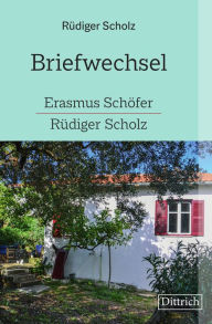 Title: Briefwechsel Erasmus Schöfer-Rüdiger Scholz: Die publizistische Arbeitsgemeinschaft und Freundschaft zweier westdeutscher Sozialisten, Author: Rüdiger Scholz