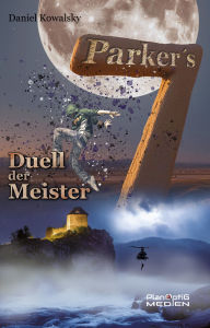 Title: Parker's 7: Duell der Meister, Author: Daniel Kowalsky
