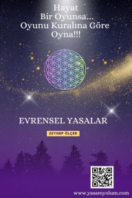 Title: Evrensel Yasalar: Dünya Hayati Bir Oyunsa Oyunu Kuralina Göre Oyna, Author: Zeynep Ölcer