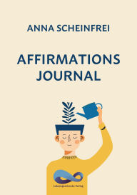 Title: Affirmations Journal, Author: Anna Scheinfrei