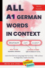 All A1 German Words in Context: Learn the German Language the Fun Way - With a Story for Beginners, Adults and Kids. Words are from German exams