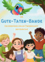 Die Gute-Taten-Bande - Ein Abenteuer voller Freundschaft und Empathie