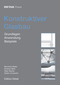 Konstruktiver Glasbau: Grundlagen, Anwendung, Beispiele