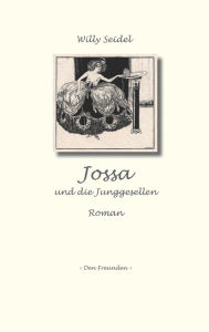 Title: Jossa und die Junggesellen: Roman, Author: Seidel