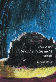 Title: Und die Ratte lacht: Roman, Author: Nava Semel