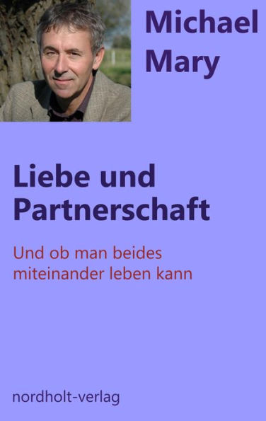 Liebe + Partnerschaft: Und ob man beides miteinander leben kann