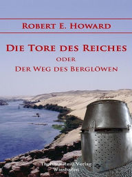 Title: Die Tore des Reiches, Author: Robert E. Howard