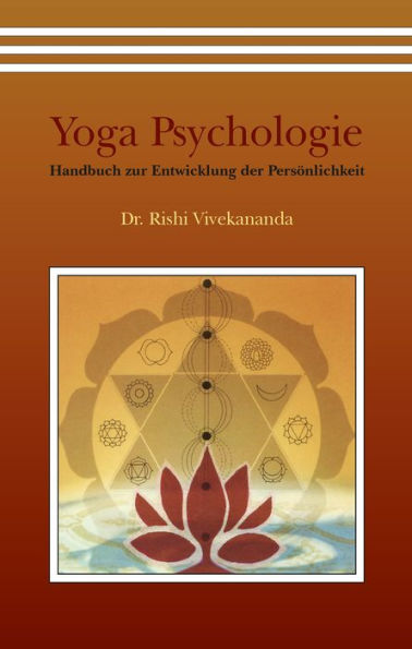 Yoga Psychologie: Handbuch zur Entwicklung der Persönlichkeit