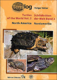 Title: Terralog: Turtles of the World: Volume 2: North America, Author: Holger Vetter
