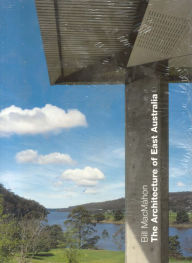 Title: The Architecture of East Australia, Author: Bill Macmahon