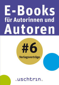 Title: Verlagsverträge: E-Books für Autorinnen und Autoren, Band 6, Author: Martin Julius Bock