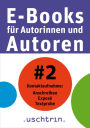 Kontaktaufnahme: Anschreiben - Exposé - Textprobe: E-Books für Autorinnen und Autoren 2
