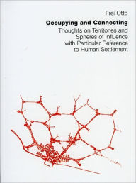Title: Occupying and Connecting, Author: Frei Otto