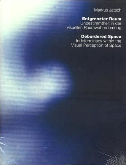 Debordered Space: Indeterminacy Within the Visual Perception of Space