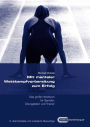 Mit mentaler Wettkampfvorbereitung zum Erfolg: Das große Handbuch für Sportler, Übungsleiter und Trainer