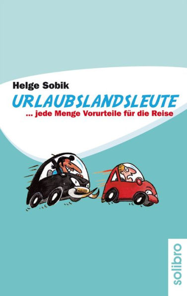 Urlaubslandsleute: ... jede Menge Vorurteile für die Reise