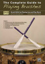 The Complete Guide to Playing Brushes: Brush Skills for Playing Jazz and Pop Music, Book & DVD