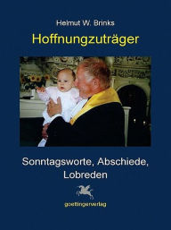 Title: Hoffnungzuträger, Author: Helmut W. Brinks