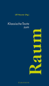 Title: Klassische Texte zum Raum, Author: Ulf Heuner