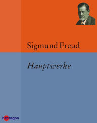 Title: Hauptwerke: Die 14 bedeutendsten Werke, Author: Sigmund Freud
