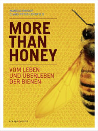 Title: More Than Honey: Vom Leben und Überleben der Bienen, Author: Markus Imhoof