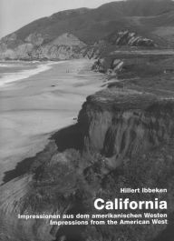 Title: California: Impressions from the American West / Impressionen aus dem amerikanischen Westen, Author: Hillert Ibbeken