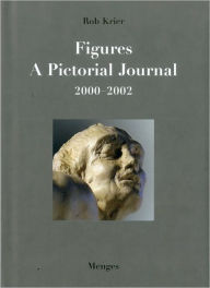 Title: Rob Krier-Figures: A Pictorial Journal 2000-2002, Author: Ann Holyoke Lehmann