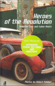 Heroes of the Revolution: American Cars and Cuban Beats