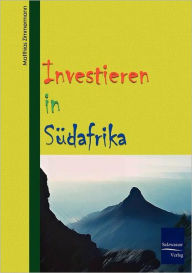 Title: Investieren in Südafrika, Author: Matthias Zimmermann