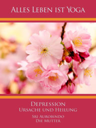 Title: Depression - Ursache und Heilung, Author: Sri Aurobindo