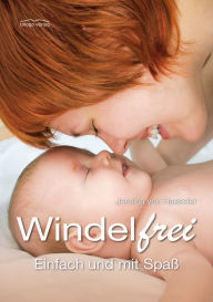 Title: Windelfrei: Einfach und mit Spaß, Author: Jessica von Haeseler