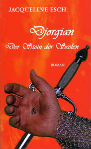 Title: Djorgian: Der Stein der Seelen, Author: Jacqueline Esch