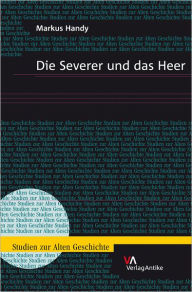 Title: Die Severer und das Heer, Author: Markus Handy