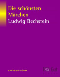 Title: Die schönsten Märchen von Ludwig Bechstein: Aschenpüster mit der Wünschelgerte, Das Märchen vom Mann im Monde, Das Märchen von den sieben Schwaben, Das Tränenkrüglein, Der Richter und der Teufel, Author: Ludwig Bechstein