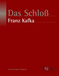 Title: Das Schloß, Author: Franz Kafka